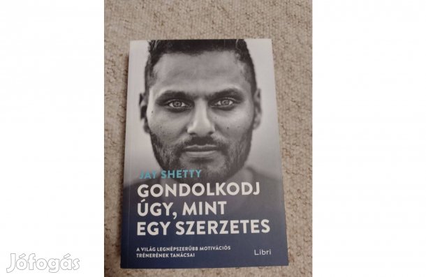 Könvy - Jay Shetty: Gondolkodj úgy, mint egy szerzetes