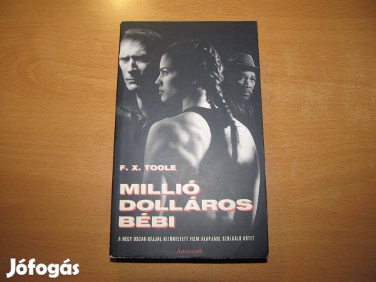 Könyv Dráma: F.X. Toole: Millió dolláros bébi