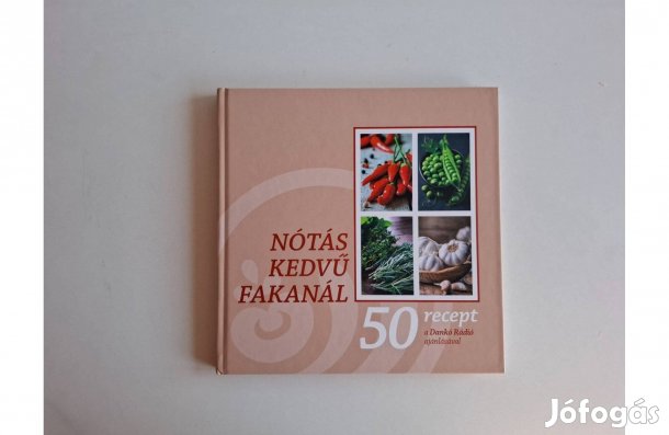 Könyv Nótás Kedvű Fakanál 50 recept a Dankó Rádió ajánlásával
