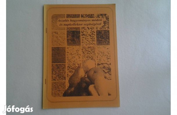 Könyv: Aszalás hagyományos módon és napkollektor segítségével
