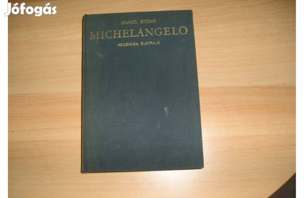 Könyv: Irving Stone: Michelangelo