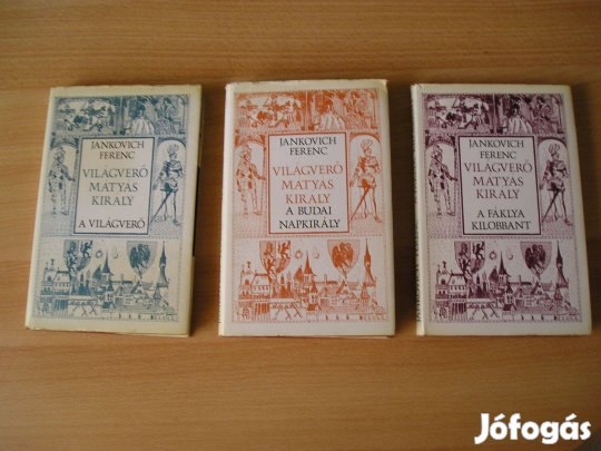 Könyv: Jankovich Ferenc: Világverő Mátyás király 1-3. együtt