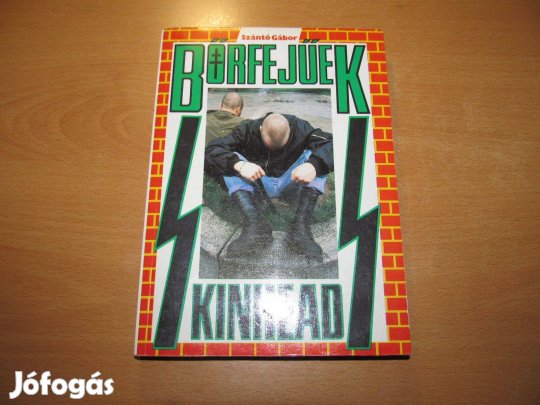 Könyv - szociográfia: Szántó Gábor - Bőrfejűek / Skinheads