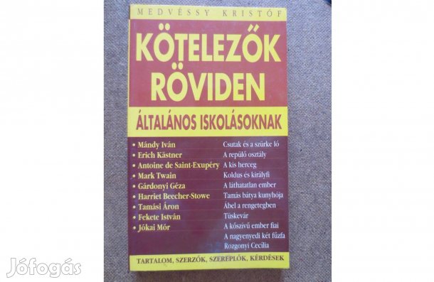 Könyv eladó(Medvéssy Kristóf:Kötelezők röviden általános iskolásoknak)