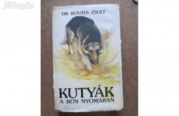 Könyv eladó ( Dr Kováts Zsolt: Kutyák a bűn nyomában )