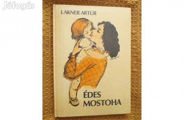 Könyv eladó ( Lakner Artúr: Édes mostoha )