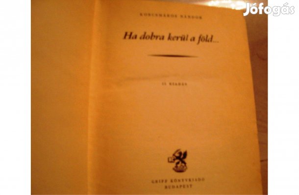 Korcsmáros Nándor: Ha dobra kerül a föld
