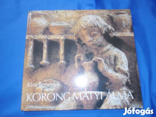 Korong Matyi álma (álom Kovács Margit kerámiáira)