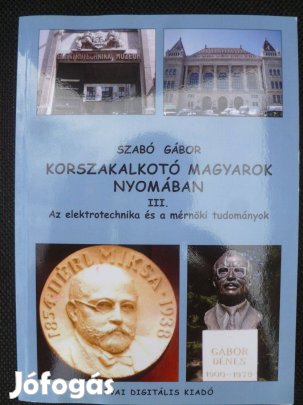 Korszakalkotó magyarok nyomában - Szabó Gábor