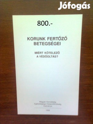 Korunk fertőző betegségei/Miért kötelező a védőoltás?