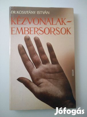 Kosutány István - Kézvonalak, embersorsok