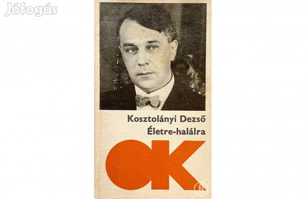 Kosztolányi Dezső: Életre-halálra - - - (Csak személyesen!)