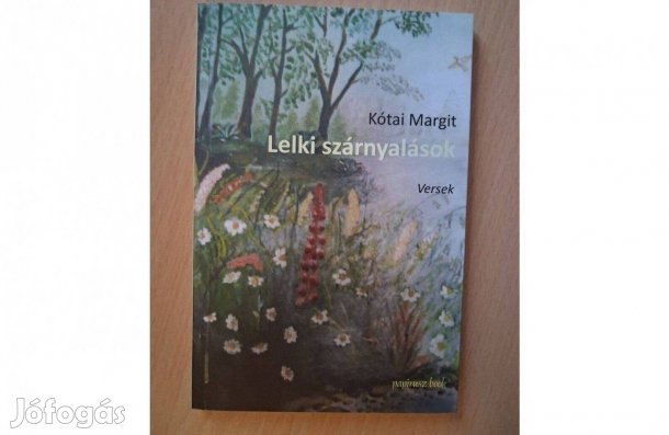 Kótai Margit- Lelki szárnyalások ( versek ) Dedikált