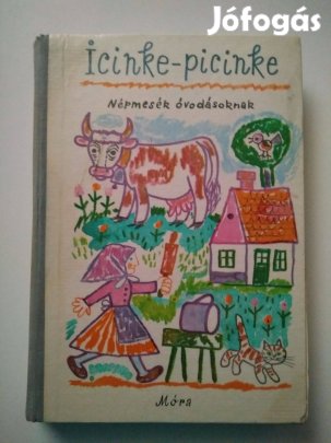 Kovács Ágnes (szerk.) - Icinke-picinke / Népmesék óvódásoknak