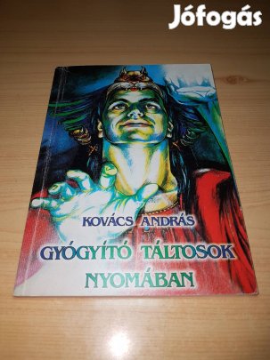 Kovács András - Gyógyító Táltosok nyomában (Táltos Iskola)