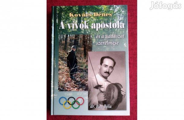 Kovács Dénes A vívók apostola - és a vadászat szerelmese Nimród