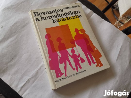 Kovács Ferenc - Selmeci Lajos - Bevezetés a kereskedelemlélektanba -