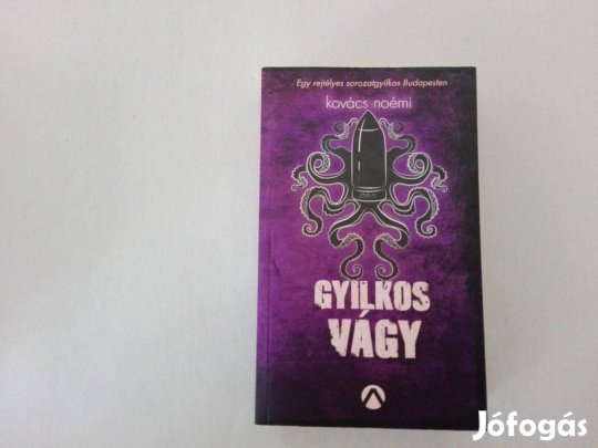 Kovács Noémi: Gyilkos vágy című új könyve eladó !