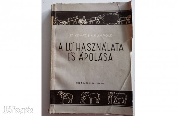 Kovács Rumpold: A ló használata és ápolása