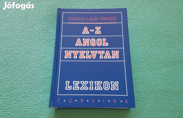 Kovács - Lázár - Merrick - A-Z angol nyelvtan (lexikon) könyv