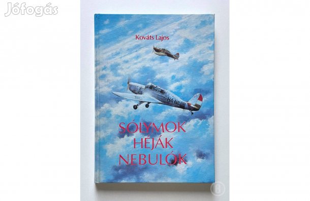 Kováts Lajos: Sólymok, Héják, Nebulók - - - (Csak személyesen!)