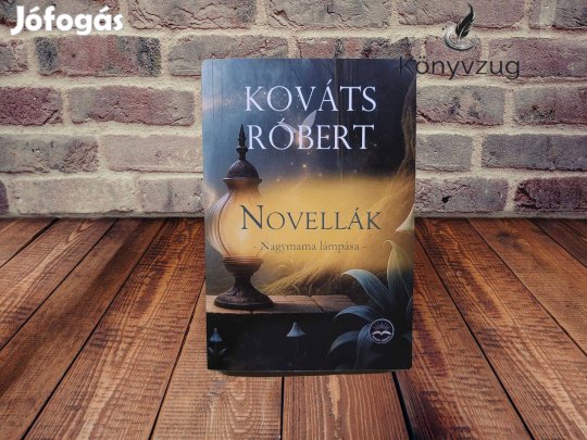 Kováts Róbert - Novellák - Nagymama lámpása