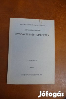 Kövér Sándorné : dr. Óvodavezetési Ismeretek