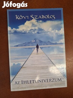 Kövi Szabolcs : Az ihletuniverzum Szerzői Kiadás, 2015