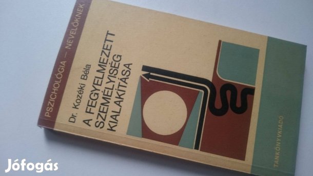 Kozéki Béla: Moralitás, jellemfejlesztés -A fegyelmezett személyiség