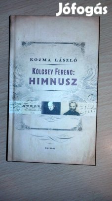 Kozma László : Kölcsey Ferenc: Himnusz