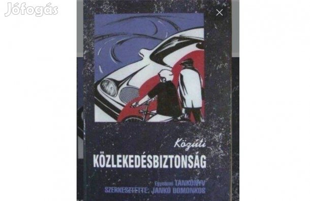 Közúti közlekedésbiztonság Dr. Jankó Domonkos Dr. Kőfalvy Gyula könyve