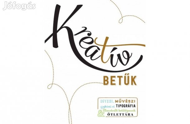 Kreativ betűk /Ajándékozható állapotú/művészi szépírás és tipográfia