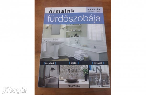 Kreatív lakáskultúra: Álmaink fürdőszobája (Alexandra)