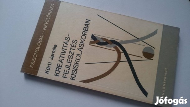 Kreativitásfejlesztés kisiskoláskorban -Tehetséggondozás, -fejlesztés