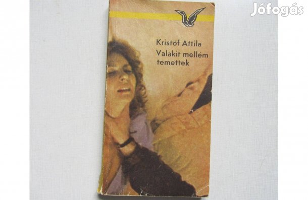 Kristóf Attila Valakit mellém temettek