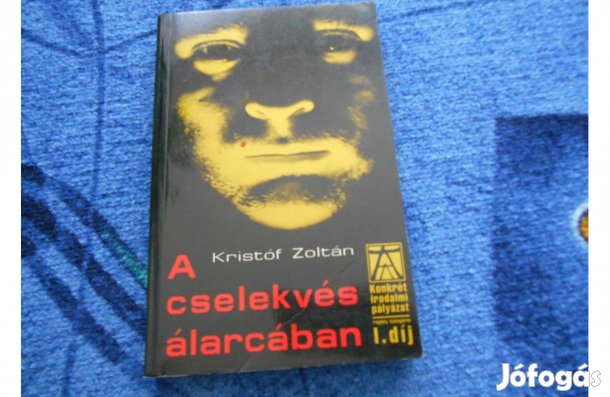 Kristóf Zoltán:A cselekvés álarcában