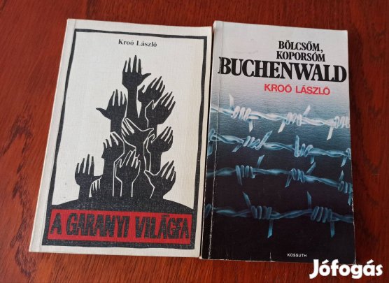 Kroó László - A garanyi világfa / Bölcsőm, koporsóm Buchenwald