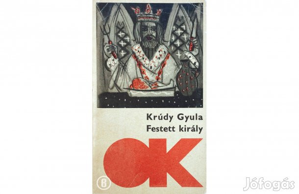 Krúdy Gyula: Festett király - - - (Csak személyesen!)