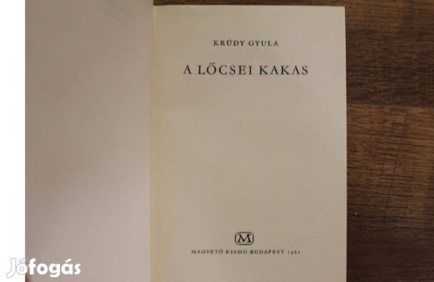 Krúdy Gyula - A lőcsei kakas ( kisregények )
