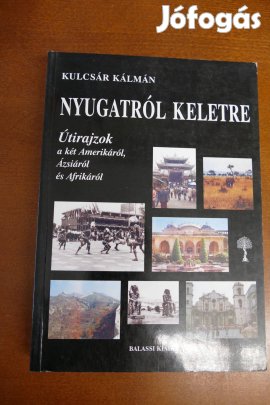 Kulcsár Kálmán: Nyugatról Keletre Kulcsár Kálmán: Nyugatról Keletre