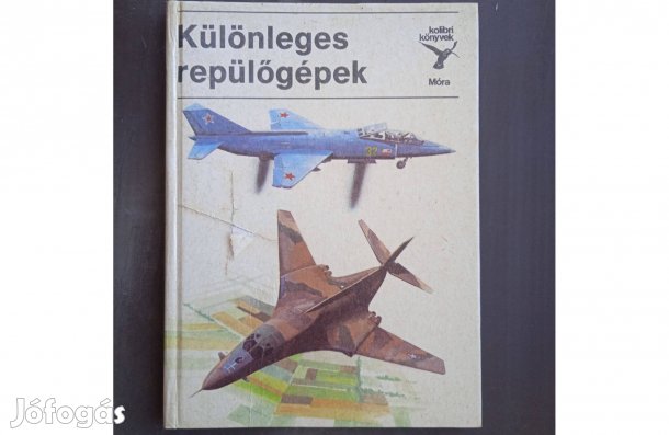 Különleges repülőgépek (Kolibri könyvek)