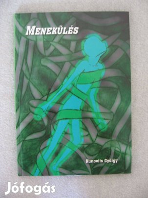 Kunovits György: Menekülés, két példányban - könyv