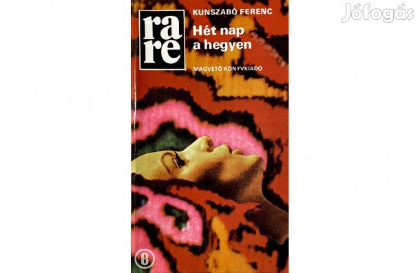 Kunszabó Ferenc: Hét nap a hegyen - - - (Csak személyesen!)