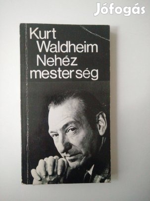 Kurt Waldheim - Nehéz mesterség