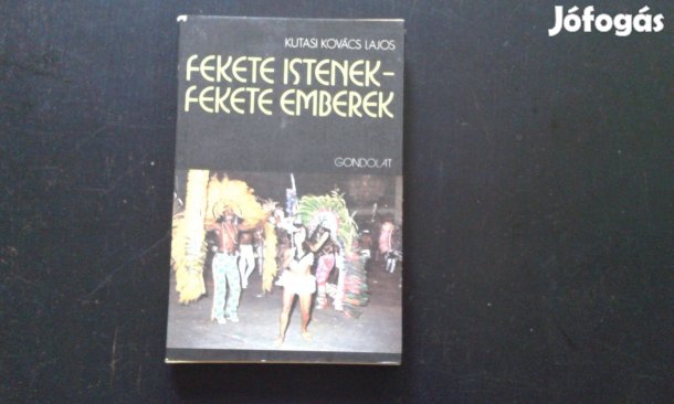 Kutasi Kovács Lajos: Fekete istenek fekete emberek