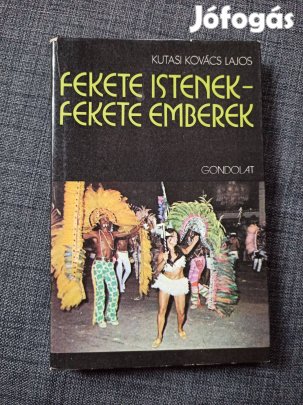 Kutasi Kovács Lajos - Fekete istenek Fekete emberek / útleírás