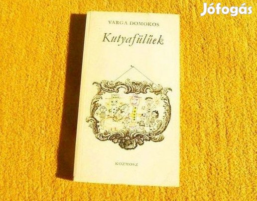 Kutyafülűek - Varga Domokos