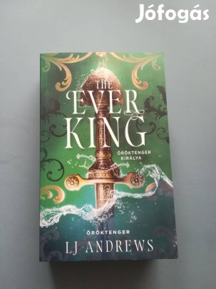 LJ Andrews: Öröktenger Királya/The Ever King magyarul