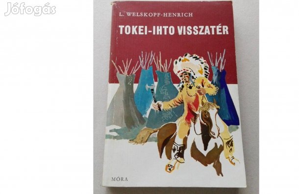 L.Welskopf-Henrich: Tokei-ihto visszatér c.könyv jó állapotban eladó!