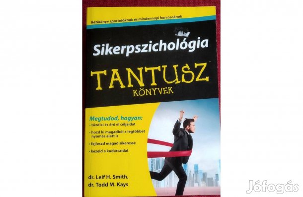 L. H. Smith T. M. Kays Sikerpszichológia - Tantusz könyvek Sok Mást